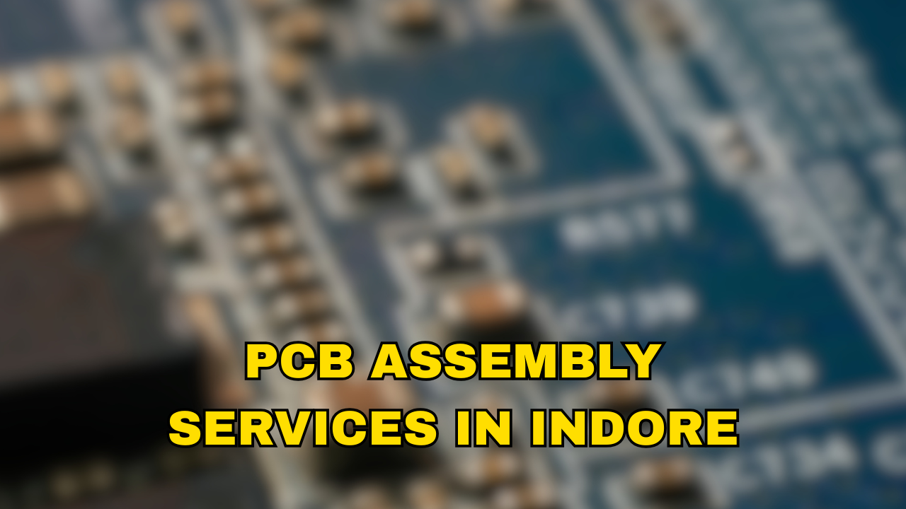 PCB Assembly Services in Indore