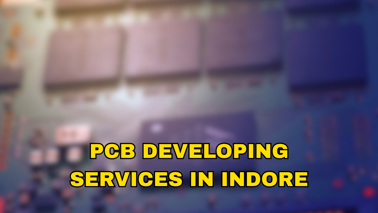 PCB Developing Services in Indore