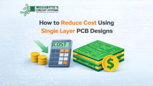 How to Reduce Cost Using Single Layer PCB Designs