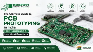The Ultimate Guide to PCB Prototyping in India